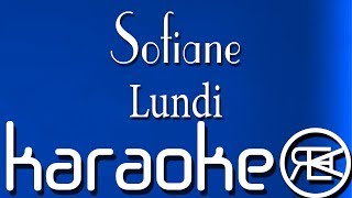 Sofiane  Lundi  Karaoke Paroles [upl. by Erelia]