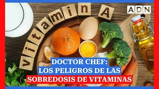 Doctor Chef Los peligros de las sobredosis de vitaminas [upl. by Turne]