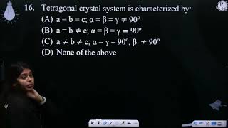 Tetragonal crystal system is characterized by [upl. by Colpin]