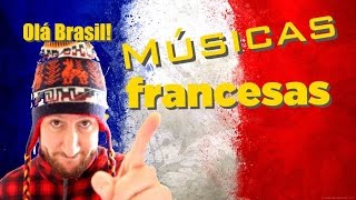 Músicas francesas que você tem que escutar [upl. by Tully]