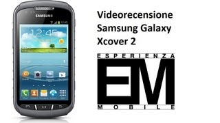 Samsung Galaxy Xcover 2 Recensione ITA da EsperienzaMobile [upl. by Zacherie827]