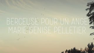 Marie Denise Pelletier  Berceuse pour un ange [upl. by Leirej]