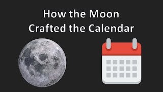 How the Moon Crafted the Calendar [upl. by Ocramed]