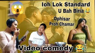 Ioh Lok Standard U Bah Biria 😂Video comedy 😂Ophisar And Proh Chamar comedy funny BahBiria [upl. by Angelika]