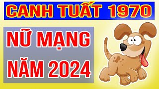 Xem Tử Vi Nữ Mạng Tuổi Canh Tuất 1970 Năm 2024 Giáp Thìn [upl. by Vick]