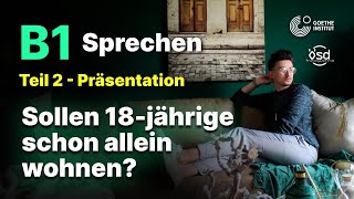 Sollen 18 jährige schon allein wohnen  Sprechen Teil 2 B1 Zertifikat  Goethe amp ÖSD [upl. by Eissirc]