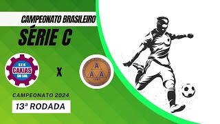 AO VIVO  CAXIAS X APARECIDENSE  BRASILEIRO SÉRIE C 2024  NARRAÇÃO [upl. by Fari]