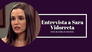 Entrevista a Sara Vidorreta Actriz de Amar es para Siempre La Reina del Sur 2 y otros proyectos [upl. by Laith]