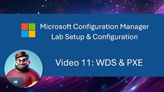 MCM SCCM Lab Setup  Video 11 WDS amp PXE [upl. by Draillih324]