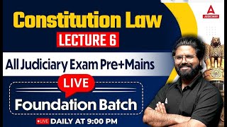 Judiciary Foundation 2025  Constitutional Law  LECTURE  6  By Shashank Sir  Adda247 Judiciary [upl. by Blackmun]