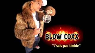 Blow cox  Jsuis pas timide [upl. by Rhyne]