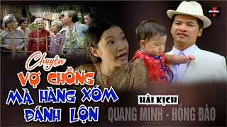 VAN SON 😊 Hài Kịch  CHUYỆN VỢ CHỒNG MÀ HÀNG XÓM ĐÁNH LỘN  Quang Minh  Hồng Đào VanSonBolero [upl. by Farrar23]