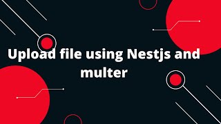 Upload file using Nestjs and multer Nestjs Tutorial [upl. by Airbas]