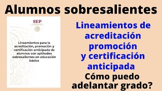 Cómo adelantar grados Lineamientos de promoción para alumnos con aptitudes sobresalientes [upl. by Teufert]