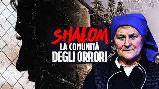 Violenze psicofarmaci e vessazioni sotto copertura nella Shalom la comunità degli orrori [upl. by Eseret]