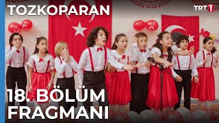 Tozkoparan 18 Bölüm Fragmanı [upl. by Waugh737]