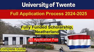 Netherlands Scholarships 2024  How to Apply University of Twente Masters Scholarship Complete Guide [upl. by Anirehtac]