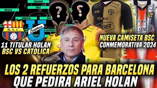 2 NUEVOS REFUERZOS BARCELONA que ARIEL HOLAN PEDIRÁ NUEVA CAMISETA BSC CONMEMORATIVA 11 TITULAR [upl. by Eniruam]