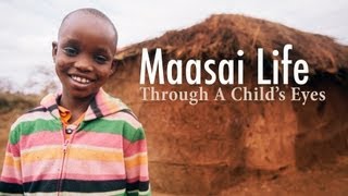 Maasai Life Through A Childs Eyes [upl. by Enayr]