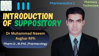 Suppository in Pharmaceutics  Pharmacy Technician  Dr Muhammad Naeem Asghar RPh [upl. by Austreng934]