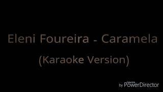 Eleni Foureira  Caramela Greek Version Karaoke Version [upl. by Idurt]