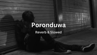 Poronduwa  පොරොන්දුව  Reverb amp Slowed [upl. by Marras]