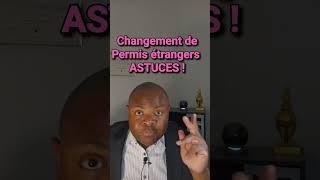 Changement de permis de conduire étranger astuces [upl. by Raddy]