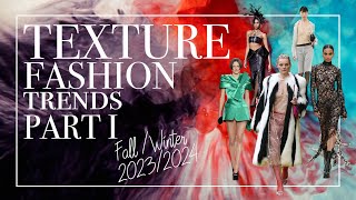 Texture Fashion Trends Part 1 Fall 2023 Winter 2024 [upl. by Eras727]