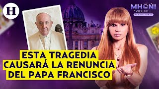 Mhoni Vidente predice que renuncia del Papa Francisco está cerca [upl. by Pape117]