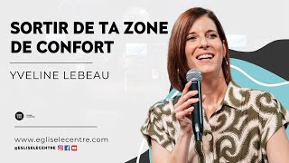 Sortir de ta zone de confort  Yveline Lebeau [upl. by Werda100]