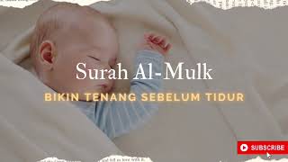 SURAH AL MULK Bikin tenang sebelum tidur [upl. by Parris577]