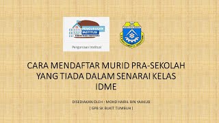 CARA DAFTAR MURID PRA SEKOLAH DALAM IDME [upl. by Tol140]