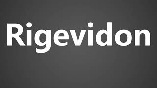 How To Pronounce Rigevidon [upl. by Mansfield681]