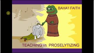 Bahai Faith Teaching vs Proselytizing [upl. by Cirederf711]