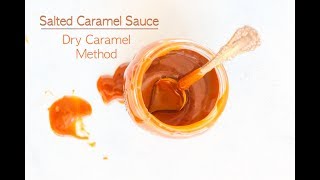 SALTED CARAMEL SAUCE Dry Caramel Method Caramel made with no corn syrup and just 4 ingredients [upl. by Barnaby]