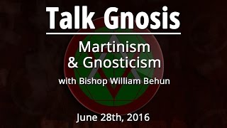 Talk Gnosis Martinism amp Gnosticism [upl. by Gretel520]