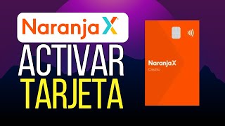 Cómo Activar la TARJETA NARANJA X desde la App [upl. by Ylrahc]