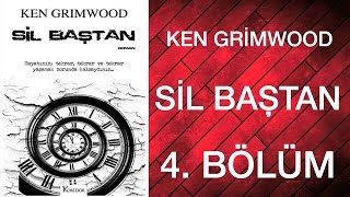 Sesli Kitap  Sil Baştan  Ken Grimwood  4 Bölüm [upl. by Jaqitsch]