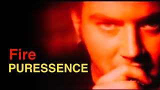 Puressence  Fire Official video [upl. by Ail287]