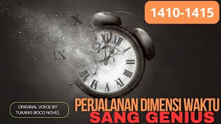 Bab 14101415  Perjalanan Dimensi Waktu Sang Jenius [upl. by Yeneffit]