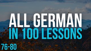 All German in 100 Lessons Learn German  Most important German phrases and words Lesson 7680 [upl. by Burgener]