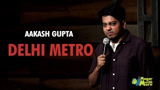 Delhi Metro  StandUp Comedy by Aakash Gupta [upl. by Orpah]