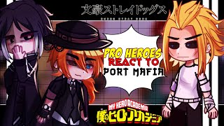 •Pro heroes react to PORT MAFIA• BSD part 2 ANIME CROSSOVER YEAH [upl. by Carly339]