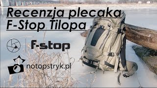 Plecak FStop Tilopa  Recenzja [upl. by Sualokcin]