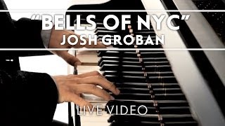 Josh Groban  Bells Of New York City Performance Clip Live [upl. by Zirkle]