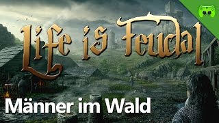 LIFE IS FEUDAL  1  Männer im Wald «» Lets Play Life is Feudal Your Own  Full HD [upl. by Angelia961]