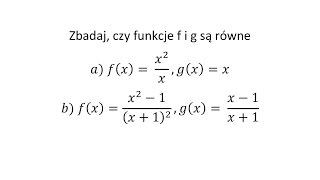 Zbadaj czy funkcje f i g są równe [upl. by Derriey]