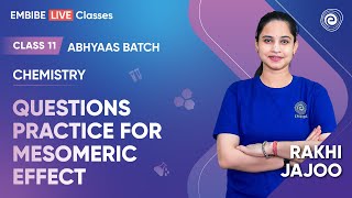 Questions Practice For Mesomeric Effect  Organic Chemistry Class 11  Abhyaas Batch  Rakhi Jajoo [upl. by Ynnek]