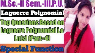 Top Qus Based on Laguerre Polynomial Part4 l Laguerre Polynomial l Special Function l Mathematics [upl. by Fagan390]