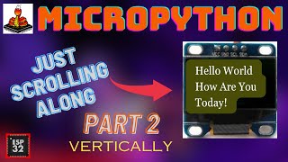 How To Use MicroPython To Scroll Text On The SSD1306 OLED Display With The ESP32 Part 2 [upl. by Engedi]